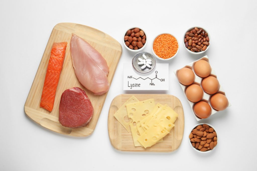 L-Lysine is found in many foods, including meat, poultry, fish, eggs, dairy products, legumes, and nuts. Or, as a supplement.