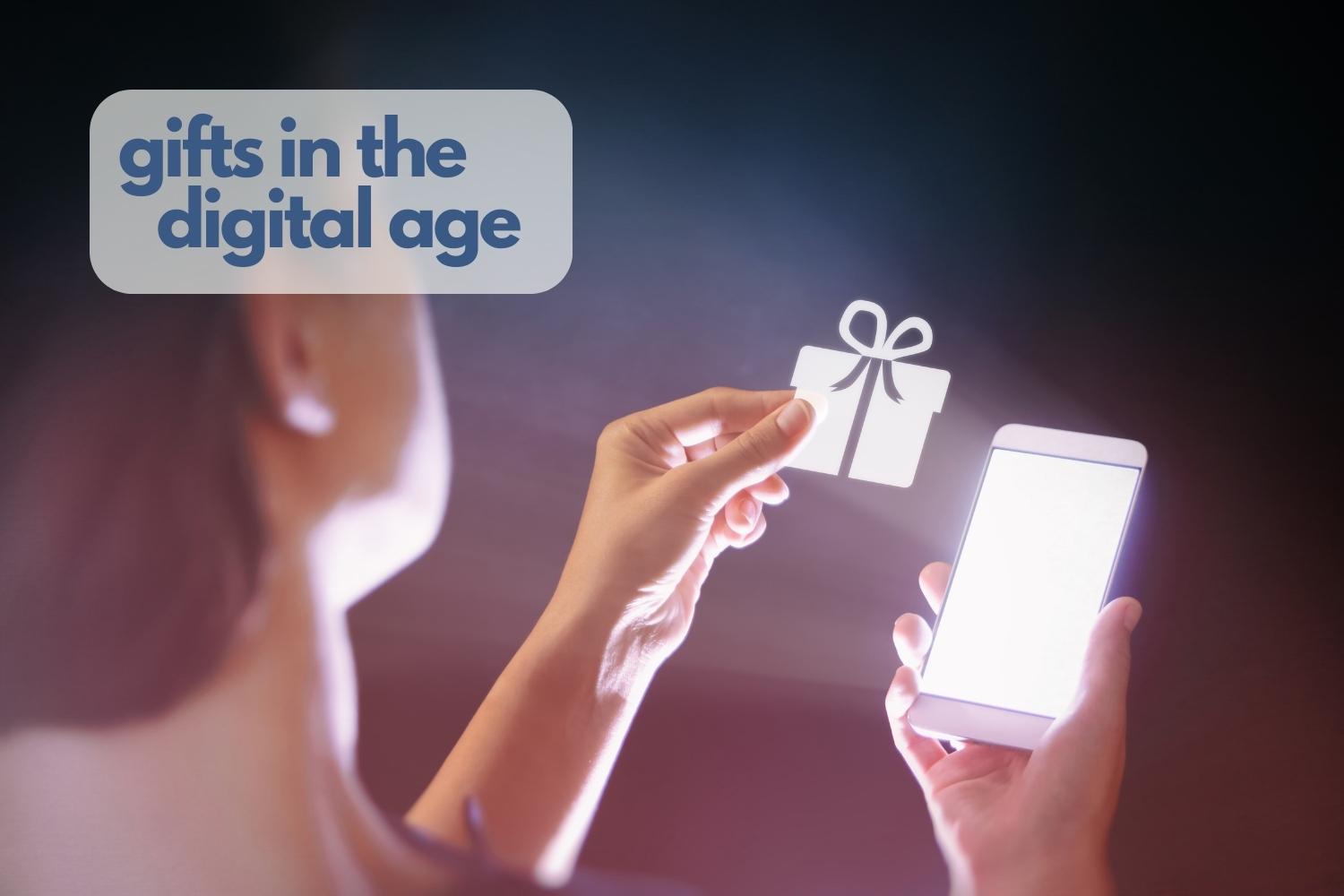 Gifts in the Digital Age: The Ultimate Guide
